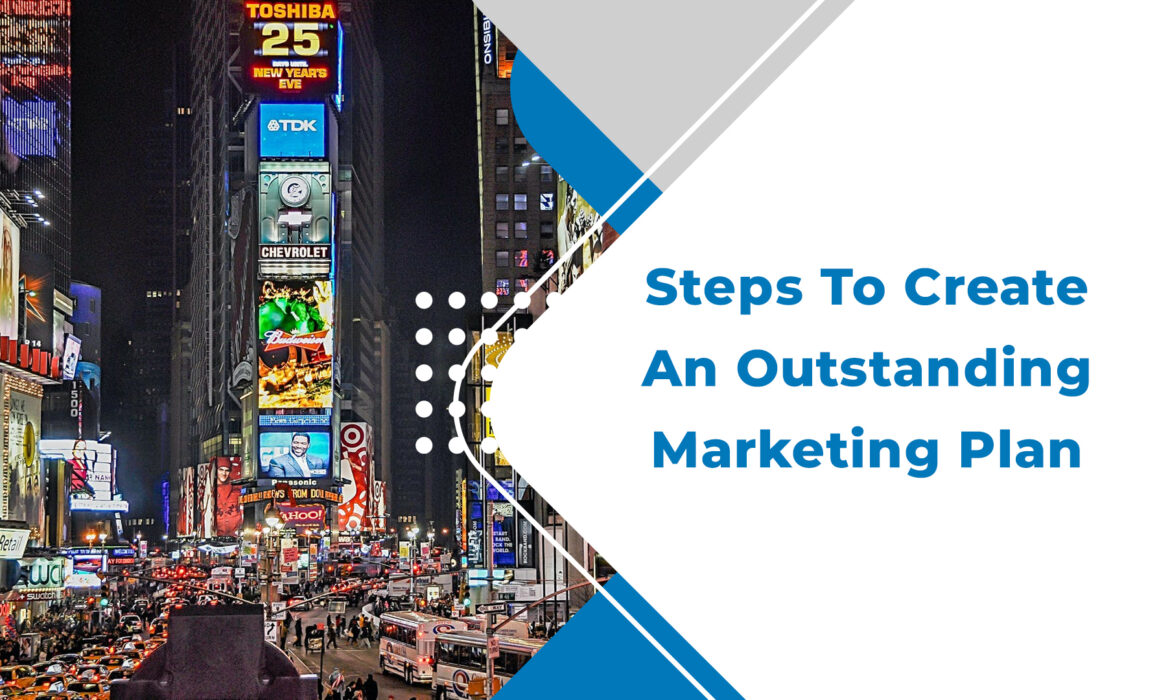 Steps To Create An Outstanding Marketing Plan